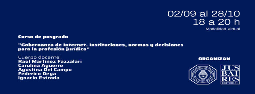 Curso de posgrado “Gobernanza en Internet. Instituciones, normas y decisiones para la profesión jurídica”