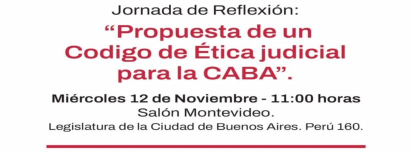 Jornada de Reflexión «Propuesta de un Codigo de Ética judicial para la CABA»