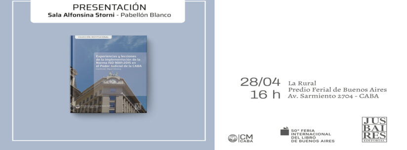 Presentación del libro «Experiencias y Lecciones de la Implementación de la Norma ISO 9001:2015 en el Poder Judicial de la CABA»