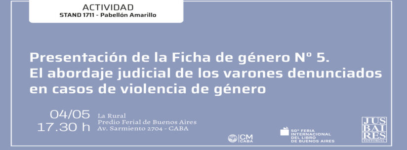 Conversatorio «Ficha de género N°5. El abordaje judicial de los varones denunciados en casos de violencia de género»