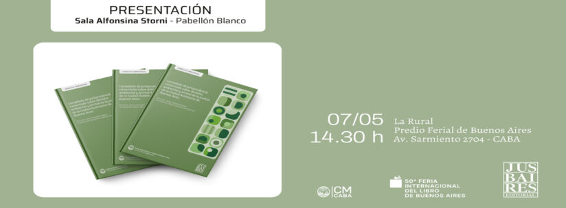 Presentación del libro «Compilado de Jurisprudencia Comentada Sobre Derecho Ambiental y Animal de la Justicia de la Ciudad Autonoma de Buenos Aires»